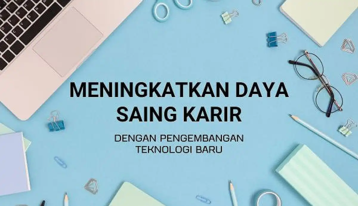 Cara Meningkatkan Daya Saing CV agar Lebih Menarik Perusahaan Teknologi