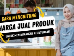 Cara UMKM Menentukan Harga Jual Produk agar Tetap Kompetitif dan Menguntungkan